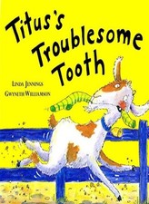 Titus's Troublesome Tooth By