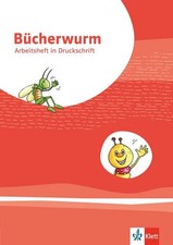 Bücherwurm Fibel. Arbeitsheft in Druckschrift mit Schreibtabelle Klasse 1