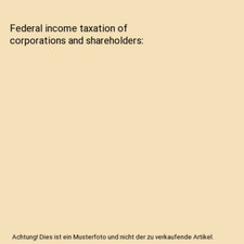Federal income taxation of corporations and shareholders