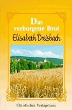 Das verborgene Brot von Dreisbach, Elisabeth | Buch | Zustand gut