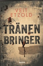 Veit Etzold Tränenbringer Ein