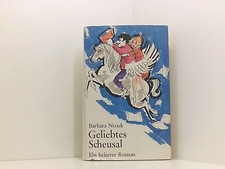Geliebtes Scheusal. Ein heiterer Roman Noack, Barbara: