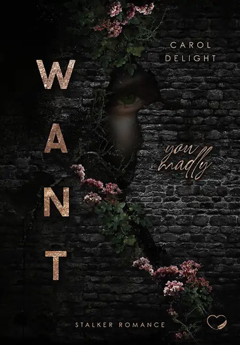 Want you madly - want,