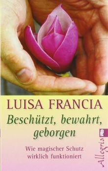 Beschützt bewahrt geborgen - beschützt,,