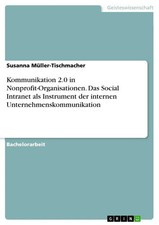Kommunikation 2.0 in Nonprofit-Organisationen. Das Social Intranet als...