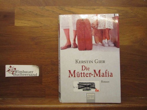 Die mütter mafia roman - die, mütter-mafia