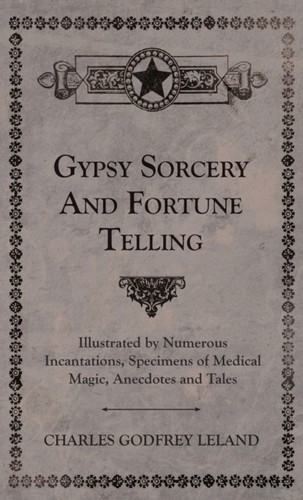 Leland gypsy sorcery and - -,