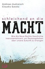 Schleichend an die Macht: Wie