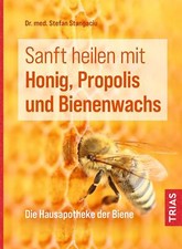 Sanft heilen mit Honig, Propolis und Bienenwachs | Buch | 9783432115337