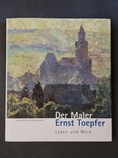 Der Maler Ernst Toepfer: Leben und Werk Lentz, Christel und Gerhard Lampe: