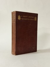 A Short History of Hampton Court, Ernest Law. 1897 1st Edition Illustrated
