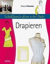 Schnittkonstruktion in der Mode - Drapieren Buch Stiebner
