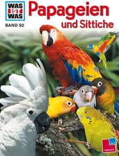 Was ist was, Band 092: Papageien und Sittiche