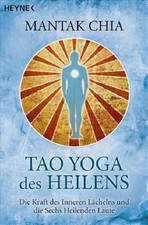 Mantak Chia / Tao Yoga des Heilens /  9783453701205