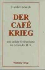 DER CAFÉ-KRIEG - und andere