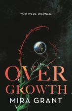Overgrowth | Mira Grant |