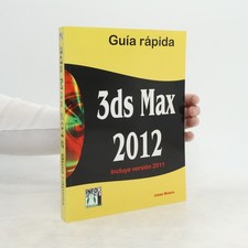 3ds Max 2012: Guía rápida -