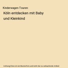 Kinderwagen-Touren: Köln