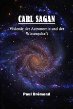 Carl Sagan: Visionär der