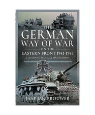 The German Way of War on the Eastern Front, 1941-1943: A Lesson in Tactical Mana