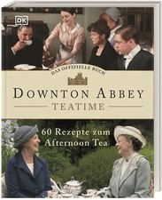 Das offizielle Buch. Downton Abbey Teatime