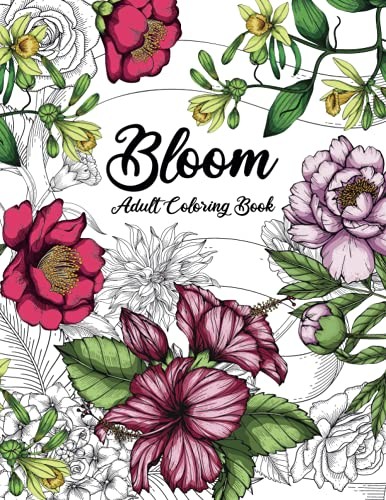 Bloom adult coloring book - bloom,