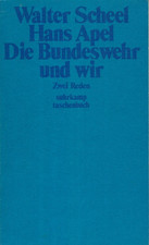 Scheel, Walter / Apel, Hans: Die Bundeswehr und wir.Zwei Reden [Zustand sehr gut