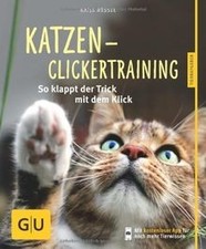 Katzen-Clickertraining: So klappt der Trick mit dem... | Buch | Zustand sehr gut