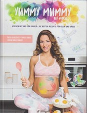 Yummy Mummy by Marie. Kochen mit und für Kinder. Die besten Rezepte für Klein un