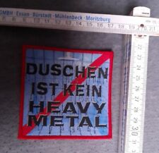 DUSCHEN IST KEIN HEAVY METAL