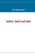Gehirn, Geist und Gott Buch