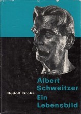 Albert Schweitzer. Dienst am Menschen. Ein Lebensbild. Grabs, Rudolf: