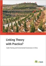 Linking Theory with Practice? Cadre Training and Environmental Governance in Chi