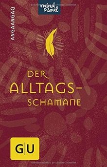 Der alltagsschamane gu - der, (gu