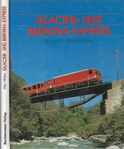 Glacier und bernina - und,
