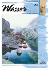 Wasser: Sammlung Leonardo No 46 (Sammlung Leonardo: Malen macht Freude) Sa 64713