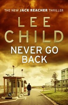 Never back jack reacher - never, go