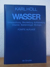 Wasser. Untersuchung, Beurteilung, Aufbereitung, Chemie, Bakteriologie, Biologie