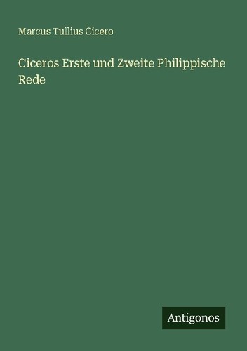 Ciceros erste und zweite - ciceros,