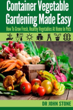 Container vegetable gardening - container,