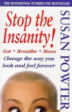 Stop the Insanity!: Change the Way You Look and Feel Forever - Susan Powter
