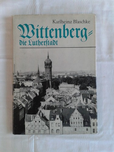 Wittenberg die lutherstadt - die,
