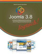 Joomla 3.8 logisch! Einfache Webseitenerstellung ohne Programmierkenntnisse Buch