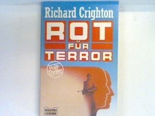 Rot für Terror : Polit-Thriller. Bd. 13064 : Allgemeine Reihe Crighton, Richard: