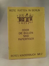Rote Ratten in Berlin. Oder die Bullen sind Papiertiger Rotes Kinderbuch Nr. 2