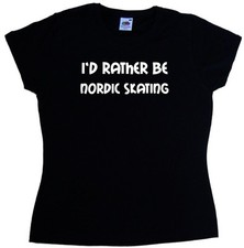 I'd Rather Be Nordic Skating Damen T-Shirt