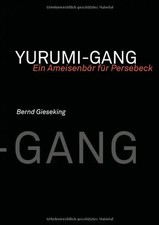 Die Yurumi-Gang: Ein Ameisenbär für Persebeck - Bernd Gieseking