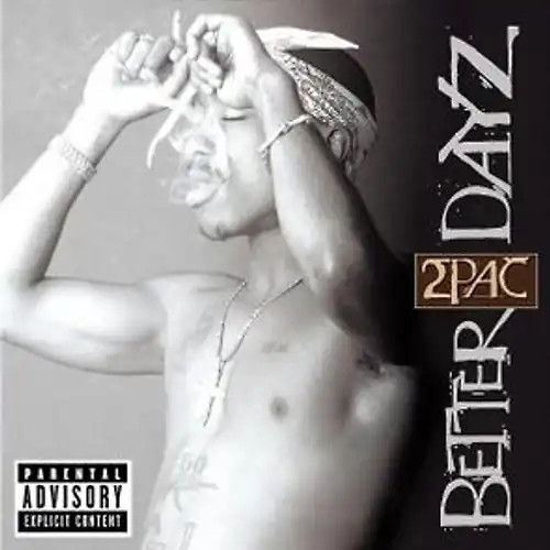 2pac better dayz - -,