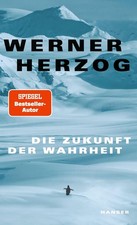Die Zukunft der Wahrheit | Werner Herzog | Gebraucht | Gut
