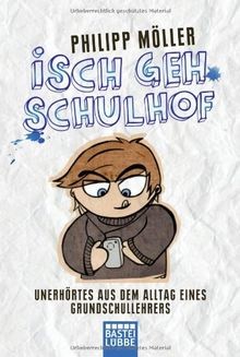 Isch geh schulhof unerhörtes - isch, schulhof: